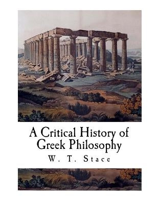 A Critical History of Greek Philosophy by Stace, W. T.