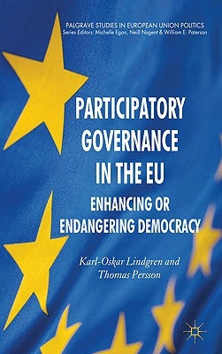 Participatory Governance in the EU: Enhancing or Endangering Democracy and Efficiency? by Lindgren, K.