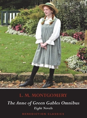 The Anne of Green Gables Omnibus. Eight Novels: Anne of Green Gables, Anne of Avonlea, Anne of the Island, Anne of Windy Poplars, Anne's House of Drea by Montgomery, L. M.