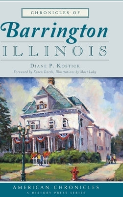 Chronicles of Barrington, Illinois by Kostick, Diane