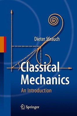 Classical Mechanics: An Introduction by Strauch, Dieter