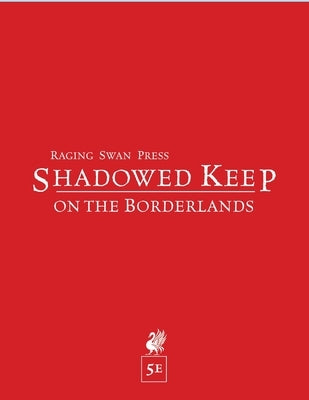 Shadowed Keep on the Borderlands (5e) by Broadhurst, Creighton J. E.