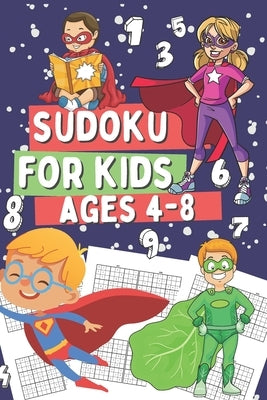 Sudoku for Kids Ages 4-8: 200 Very Easy Sudoku Puzzles for Clever Children, Gift Idea for Boys and Girls Who Love Brain Games by Thane, Sharon