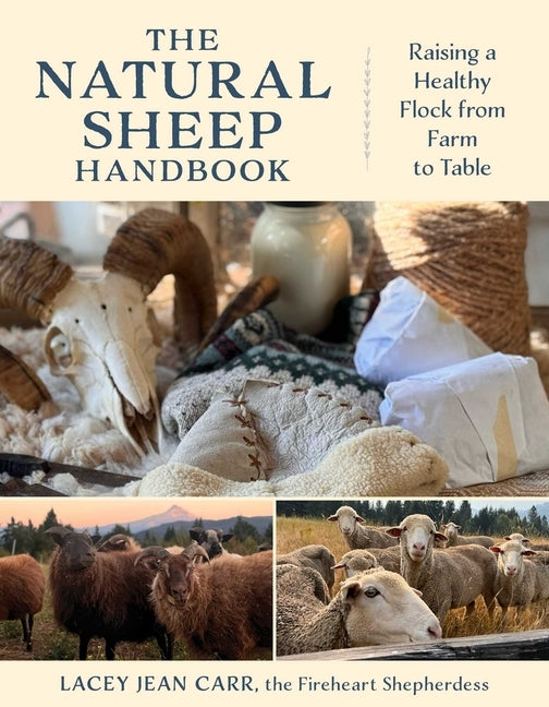 The Natural Sheep Handbook: Raising a Healthy Flock from Farm to Table by Carr, Lacey Jean