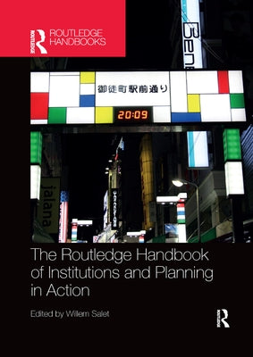 The Routledge Handbook of Institutions and Planning in Action by Salet, Willem