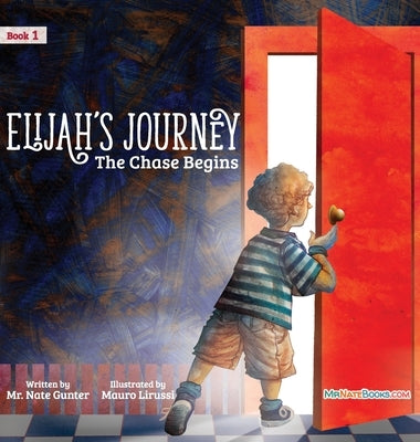 Elijah's Journey Children's Storybook 1, The Chase Begins by Gunter, Nate