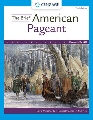 The Brief American Pageant: A History of the Republic, Volume I: To 1877 by Kennedy, David M.