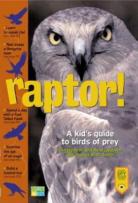 Raptor!: A Kid's Guide to Birds of Prey by Laubach, Christyna M.