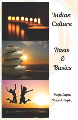 Indian Culture-Basis and Basics by Gupta, Rakesh