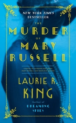 The Murder of Mary Russell: A Novel of Suspense Featuring Mary Russell and Sherlock Holmes by King, Laurie R.