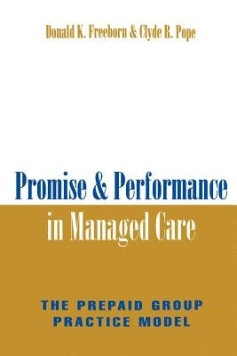 Promise & Performance Managed Care by Freeborn, Donald K.