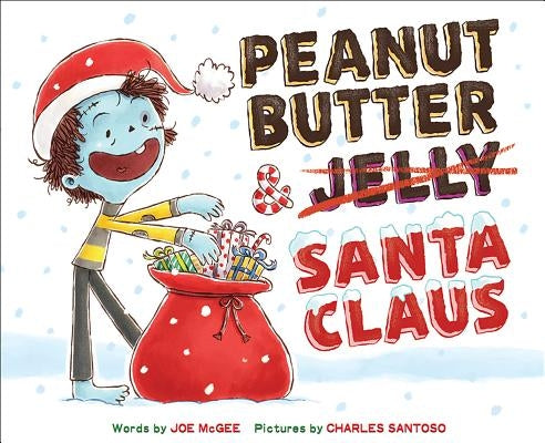 Peanut Butter & Santa Claus: A Zombie Culinary Tale by McGee, Joe