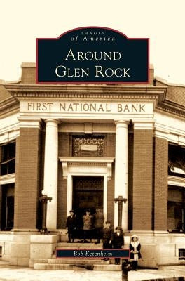 Around Glen Rock by Ketenheim, Bob