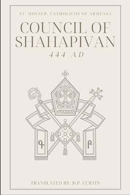 Council of Shahpavian (444 AD) by St Hovsep, Catholicos Of Armenia