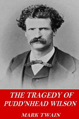 The Tragedy of Pudd'nhead Wilson by Twain, Mark
