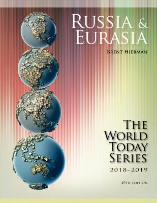Russia and Eurasia 2018-2019 by Hierman, Brent