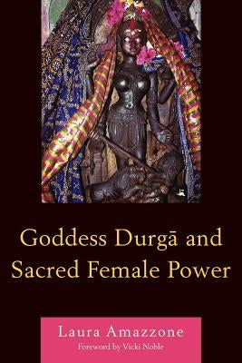 Goddess Durga and Sacred Female Power by Amazzone, Laura