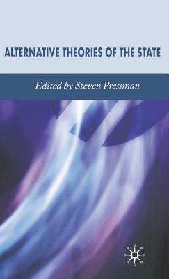 Alternative Theories of the State by Pressman, S.