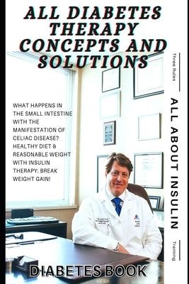All Diabetes Therapy Concepts and Solutions: Diabetes Books by Ansari, A. W.
