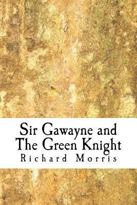 Sir Gawayne and The Green Knight by Morris, Richard
