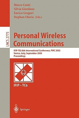 Personal Wireless Communications: Ifip-Tc6 8th International Conference, Pwc 2003, Venice, Italy, September 23-25, 2003, Proceedings by Conti, Marco