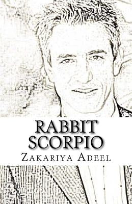 Rabbit Scorpio: The Combined Astrology Series by Adeel, Zakariya
