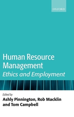 Human Resource Management: Ethics and Employment by Pinnington, Ashly