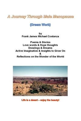A Journey Through Male Menopause: (Dream Work) by Costanza, Frank James