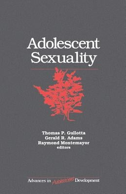 Adolescent Sexuality by Gullotta, T. P.