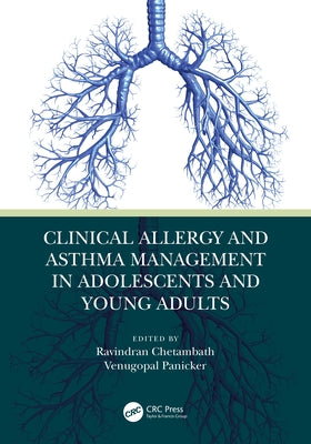 Clinical Allergy and Asthma Management in Adolescents and Young Adults by Chetambath, Ravindran
