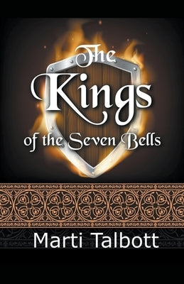 The Kings of the Seven Bells by Talbott, Marti