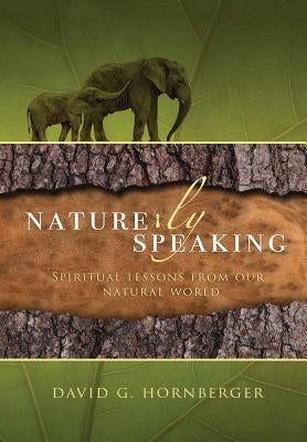 Nature-ly Speaking by Hornberger, David G.
