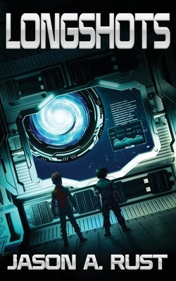 Longshots by Rust, Jason A.