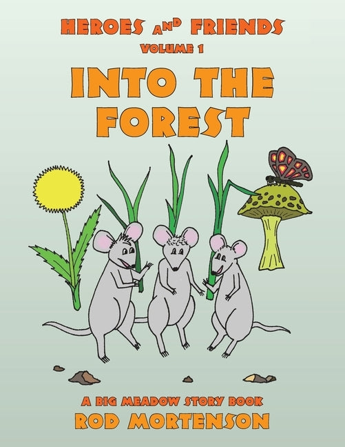 Into the Forest: Volume 1 by Mortenson, Rod