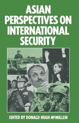 Asian Perspectives on International Security by McMillen, Donald Hugh