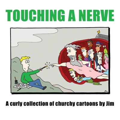 Touching A Nerve: A Curly Collection of Churchy Cartoons by Jim by Boughen, Brendan
