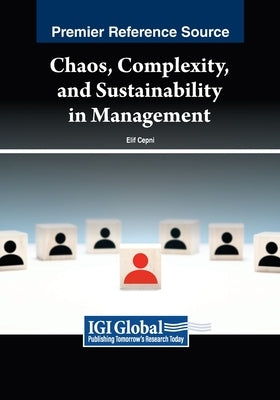 Chaos, Complexity, and Sustainability in Management by Cepni, Elif