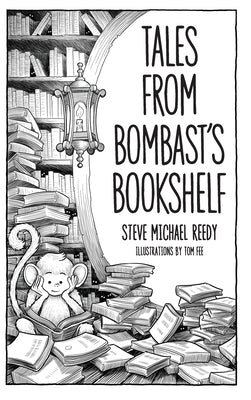 Tales from Bombast's Bookshelf by Reedy, Steve Michael
