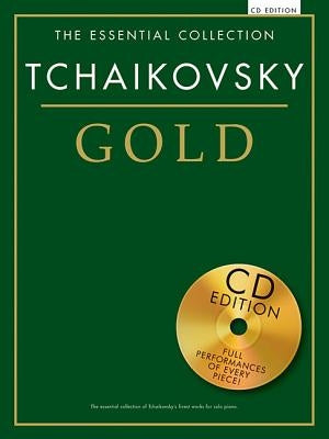 The Essential Collection Tchaikovsky Gold [With CD (Audio)] by Tchaikovsky, Pyotr Il'yich