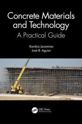 Concrete Materials and Technology: A Practical Guide by Janamian, Kambiz