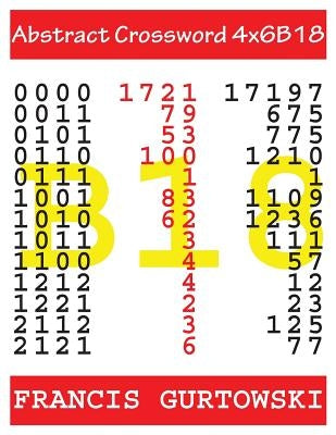 Abstract Crossword 4x6B18 by Gurtowski, Francis