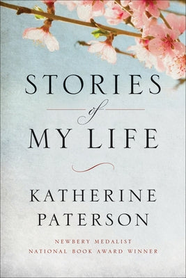 Stories of My Life by Paterson, Katherine