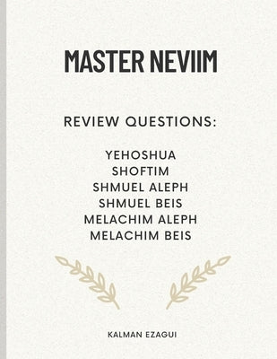 Master Neviim: Yehoshua, Shmuel Aleph, Shmuel Beis, Melachim Aleph, Melachim Beis by Ezagui, Kalman