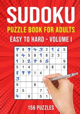 Sudoku Puzzle Book for Adults: 156 Easy to Hard Puzzles Volume I by Publishing, Puzzle King