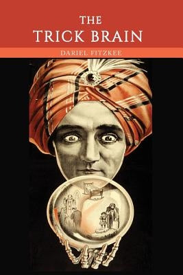 The Trick Brain by Fitzkee, Dariel