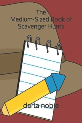 The Medium-Sized Book of Scavenger Hunts by Noble, Darla