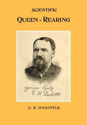 Scientific Queen Rearing by Doolittle, G. M.