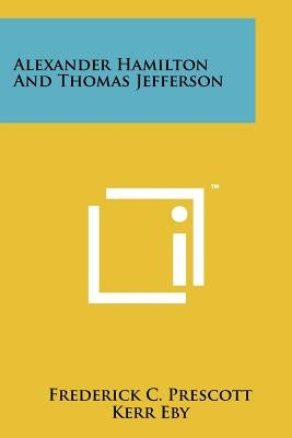 Alexander Hamilton and Thomas Jefferson by Prescott, Frederick C.