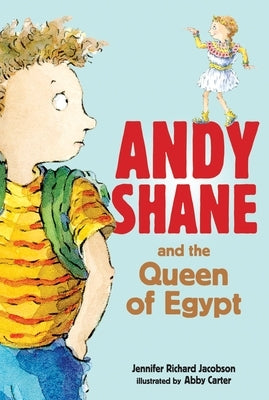Andy Shane and the Queen of Egypt by Jacobson, Jennifer Richard