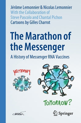 The Marathon of the Messenger: A History of Messenger RNA Vaccines by Lemonnier, Jérôme